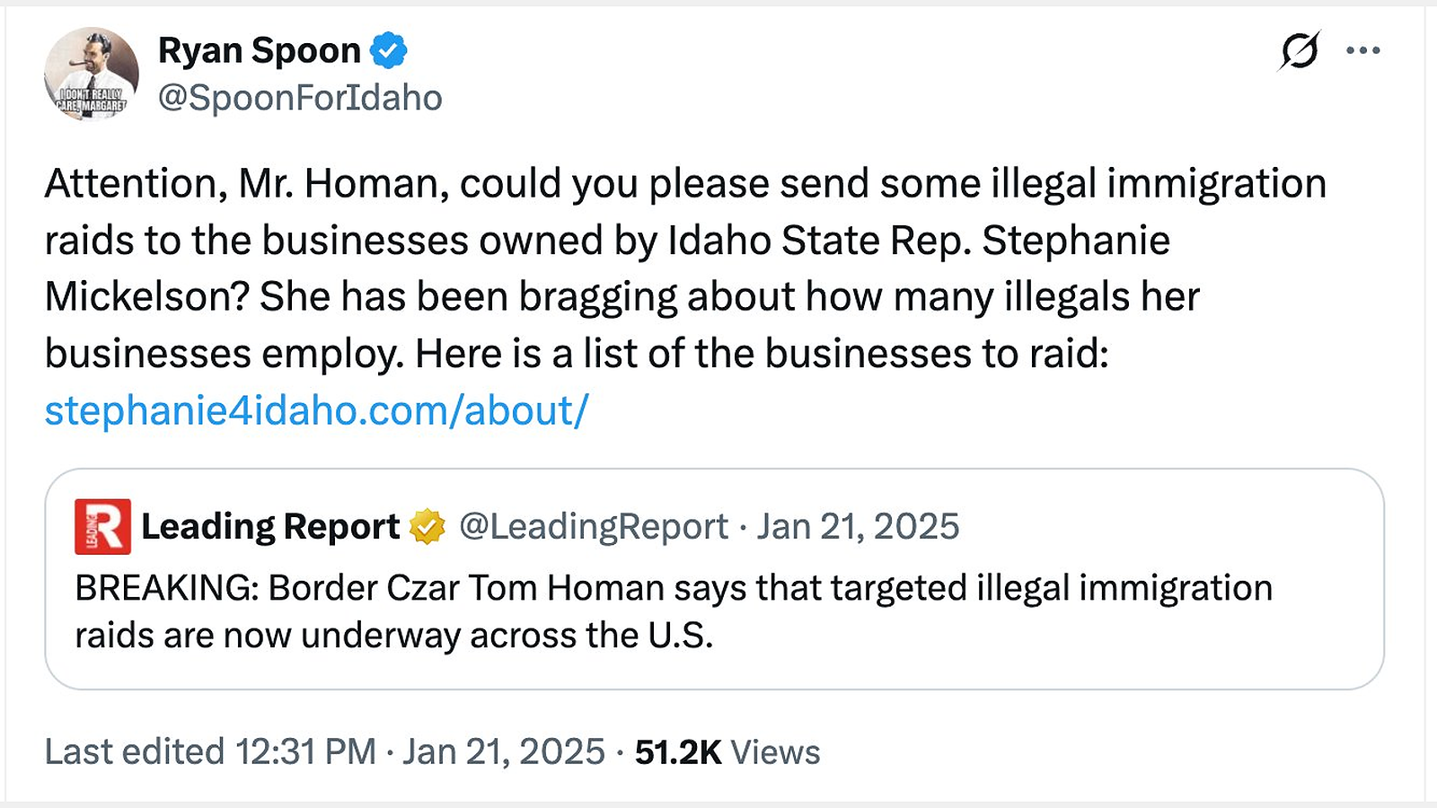 Direct screenshot of Ryan Spoon's verified @SpoonForIdaho X post on January 21, 2025 at 12:31 PM tagging Tom Homan, calling for ICE raids on Rep. Stephanie Mickelsen's businesses, and falsely claiming she had been 'bragging about how many illegals her businesses employ', 51.2K views